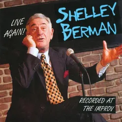 Shelley Berman: Live Again! - Recorded At the Improv