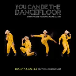 You Can Be The Dancefloor If You Want To Dance More Remix