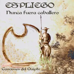 Nunca Fuera Caballero. Canciones del Quijote.