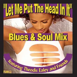 Let Me Put the Head in It Blues and Soul Mix