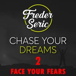 Chase Your Dreams 2: Face Your Fears