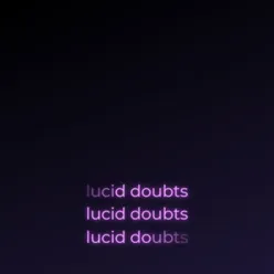 Lucid Doubts