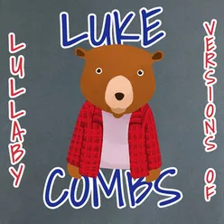 Lullaby Versions of Luke Combs