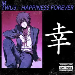 TWU3 - HAPPINESS FOREVER