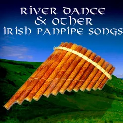 Riverdance & Other Irish Panpipe Songs