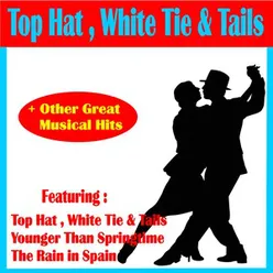 Top Hat, White Tie & Tails + Other Great Musical Hits