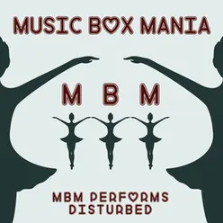 MBM Performs Disturbed