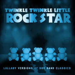 Lullaby Versions of Boy Band Classics