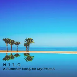 A Summer Song / Be My Friend