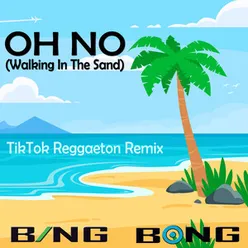 Oh No (Walking in the Sand) TikTok Reggaeton Remix