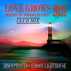 Love Grows (Where My Rosemary Goes) 2022 Club Mix