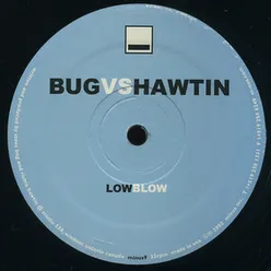 Low Blow-Bug vs. Hawtin