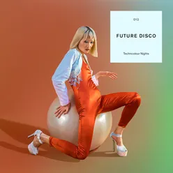Future Disco: Technicolour Nights-DJ Mix
