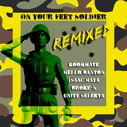 On Your Feet Soldier-Remixes