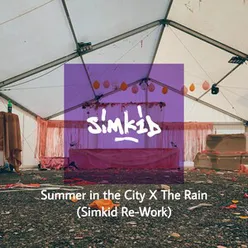 Summer in the City X the Rain-Re-Work