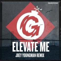 Elevate Me-Joey Youngman Remix