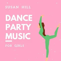Dance Party Music for Girls