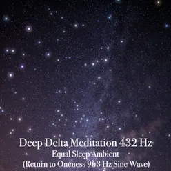 Deep Delta Meditation 432 Hz Equal Sleep Ambient, Pt. 5