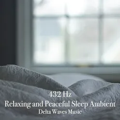 432 Hz Relaxing and Peaceful Sleep Ambient - Delta Waves Music, Pt. 2