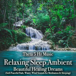 Relaxing Sleep Ambient Theta 5 Hz Music, Pt. 4