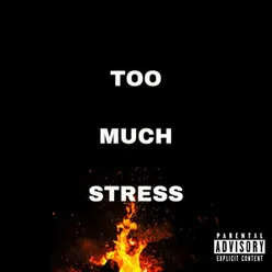 Too Much Stress