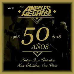 50 Años: Antes Que Ustedes Nos Olviden (En Vivo, 1968-2018), Vol. II