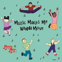 Music Makes Me Wanna Move
