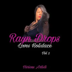 Rayn Drops Loves Holidaze, Vol. 2