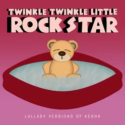 Lullaby Versions of Kesha