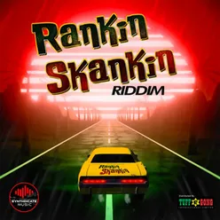 Rankin Skankin Riddim