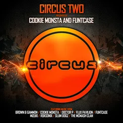 Circus Two (Presented by Cookie Monsta and FuntCase)-Continuous Mix