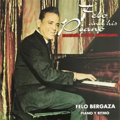 Felo and His Piano: Fantasía Latino Americana-Piano Y Ritmo