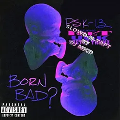 Born Bad?-Slowd -N- tapt