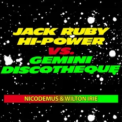 Jack Ruby Hi-Power  vs. Gemini Discotheque-Instrumental Dub