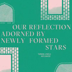 Our Reflection Adorned by Newly Formed Stars