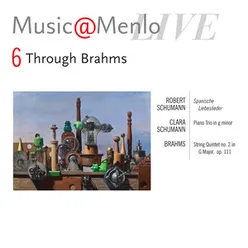 Music@Menlo Live '11: Through Brahms, Vol. 6