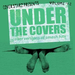 Under the Covers - Cover Versions of Smash Hits, Vol. 42
