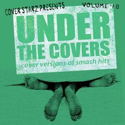 Under the Covers - Cover Versions of Smash Hits, Vol. 48