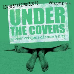 Under the Covers - Cover Versions of Smash Hits, Vol. 49