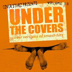 Under the Covers - Cover Versions of Smash Hits, Vol. 38