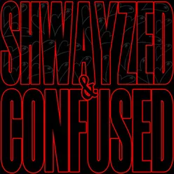Shwayzed and Confused - EP