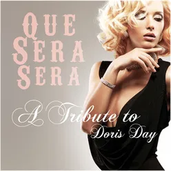 Que Sera Sera: A Tribute to Doris Day