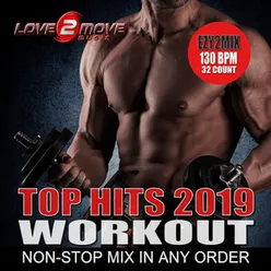 Top Hits 2019 Workout: Ezy2mix 130BPM - Non-Stop Mix in Any Order