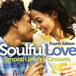 Soulful Love: Smooth & Sexy Grooves Fourth Edition