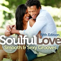 Soulful Love: Smooth & Sexy Grooves Fifth Edition