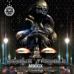 Double Trouble MMXIX-Compiled by Alpha