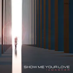 Show Me Your Love