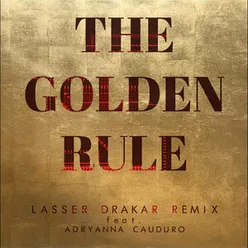 The Golden Rule Lasser Drakar Remix
