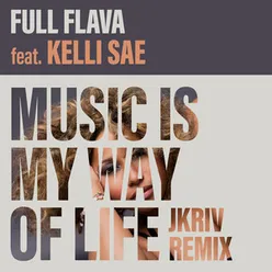 Music Is My Way Of Life JKriv Remix