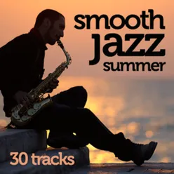 Smooth Jazz Summer 30 Tracks